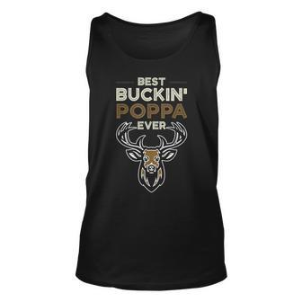 Best Buckin Poppa Ever Deer Hunting Fathers Day Gift Unisex Tank Top - Seseable