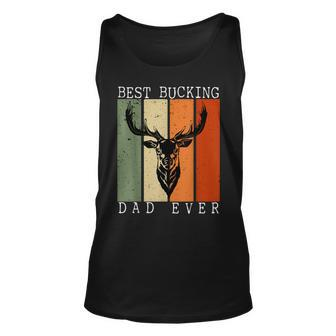 Best Bucking Dad Ever Vintage Deer Hunting Lover Hunters Unisex Tank Top | Mazezy
