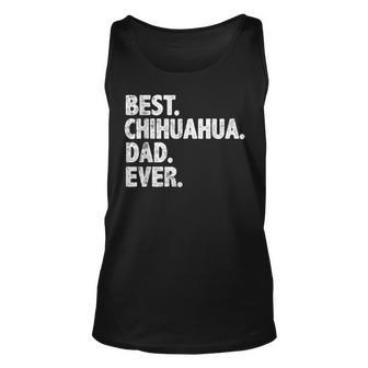 Best Chihuahua Dad Ever Funny Dog Owner Daddy Cool Father Unisex Tank Top | Mazezy