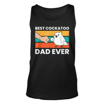 Best Cockatoo Dad Ever Cockatoo Pet Cockatoo Unisex Tank Top | Mazezy