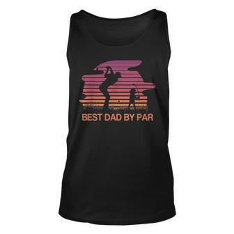 Best Dad Ever Best Dad By Par Golf Lover Gift Unisex Tank Top | Mazezy