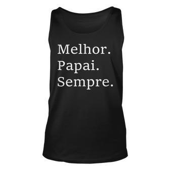Best Dad Ever Portuguese Language Funny Fathers Day Gift Unisex Tank Top | Mazezy