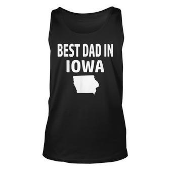 Best Dad In Iowa Des Moines Cedar Rapids Davenport Sioux Unisex Tank Top | Mazezy