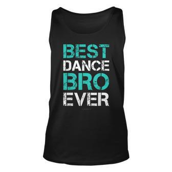 Best Dance Bro Ever Funny Brother Dance Gift Unisex Tank Top | Mazezy