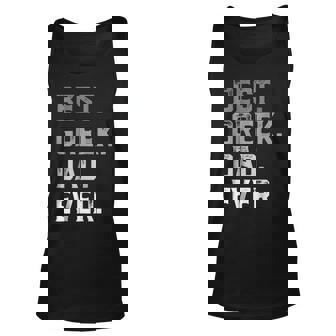 Best Greek Dad Ever For Men T Fathers Day Unisex Tank Top | Mazezy