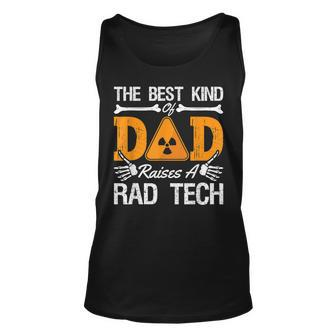 The Best Kind Dad Raises A Rad Tech Xray Rad Techs Radiology Tank Top | Mazezy CA