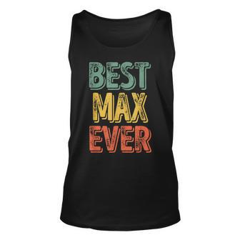 Best Max Ever Funny Personalized First Name Max Unisex Tank Top - Seseable
