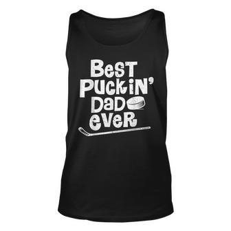 Best Puckin Dad Ever Funny Hockey Gift For Father Unisex Tank Top | Mazezy AU