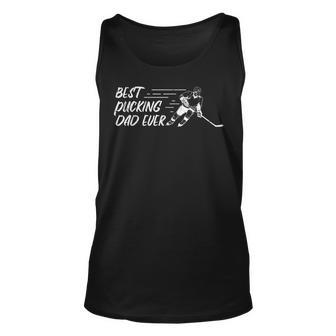 Best Pucking Dad Ever Hockey Fathers Day Gift Unisex Tank Top | Mazezy