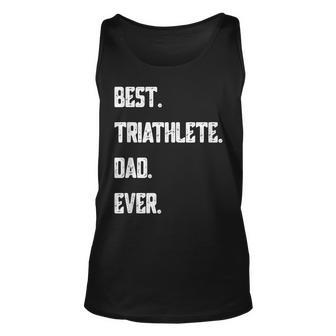Best Triathlete Dad Ever Funny Triathlon Gift For Mens Unisex Tank Top | Mazezy