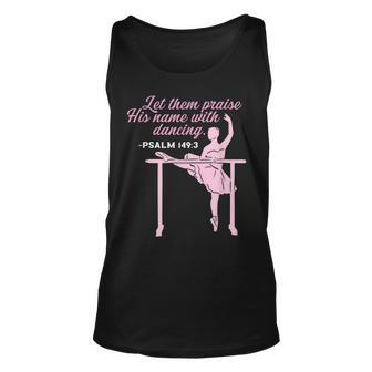 Bible Verse Let Them Praise His Name With Dancing Ballet Unisex Tank Top - Seseable