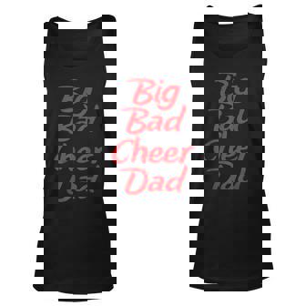 Big Bad Cheer Dad Funny Parent Father T Unisex Tank Top - Thegiftio