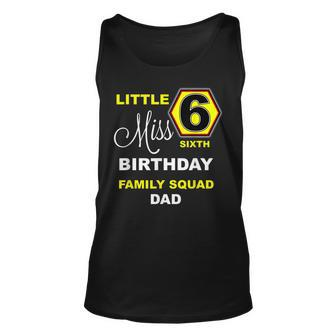 Birthday Girl 6 T | Dad Family Squad | 6 Year Old Unisex Tank Top | Mazezy