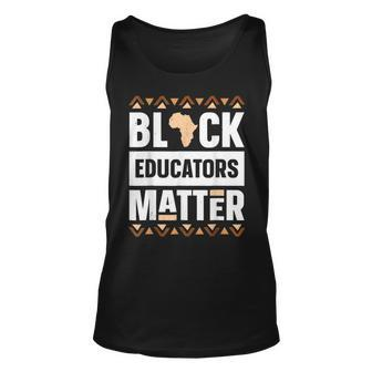 Black Educators Matter Black History Pride Bhm Teacher Gifts V2 Unisex Tank Top - Seseable
