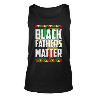 Black Fathers Matter Black History Month Melanin Pride Men Unisex Tank Top - Seseable