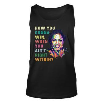 Black Girls How You Gonna Win When You Aint Right Within Unisex Tank Top - Thegiftio UK