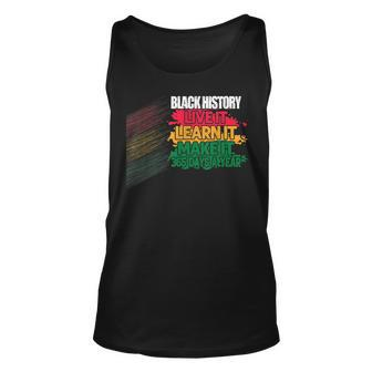Black History Month 2023 Live It Learn It Make It 365 Days Unisex Tank Top - Seseable