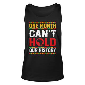 Black History Month One Month Cant Hold Our History African Unisex Tank Top - Seseable
