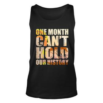 Black History Month One Month Cant Hold Our History Men Women Tank Top Graphic Print Unisex - Thegiftio UK