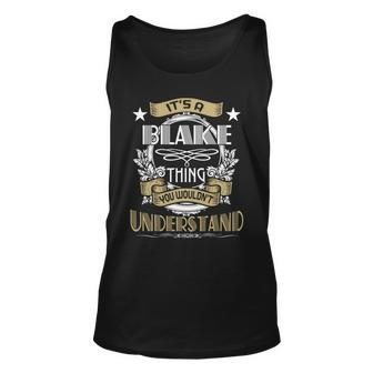 Blake Thing Wouldnt Understand Family Name Unisex Tank Top - Seseable