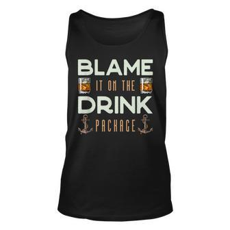 Blame It On The Drink Package Funny Cruise Unisex Tank Top - Seseable