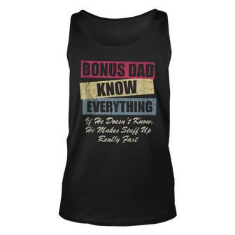 Bonus Dad Knows Everything If He Doesnt Know Fathers Day Unisex Tank Top - Thegiftio UK