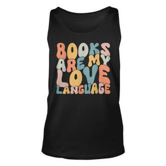 Books Are My Love Language Reading Book Lover Valentines Day Unisex Tank Top - Seseable