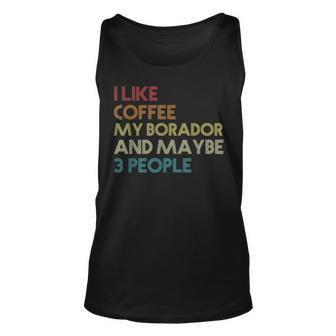 Borador Dog Owner Coffee Lovers Funny Quote Vintage Retro Unisex Tank Top - Seseable