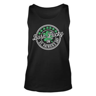 Born Lucky On St Patricks Day For Birthday Party Unisex Tank Top | Mazezy