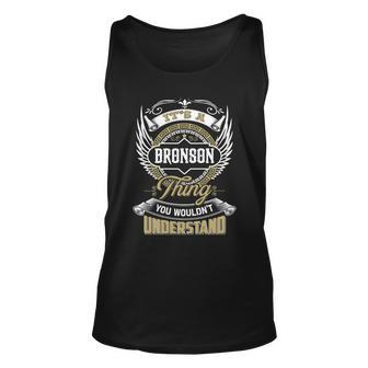 Bronson Thing You Wouldnt Understand Family Name Unisex Tank Top - Seseable
