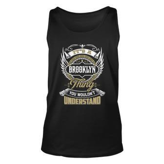 Brooklyn Thing You Wouldnt Understand Family Name Unisex Tank Top - Seseable