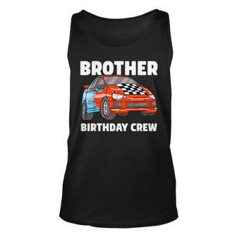 Brother Birthday Crew Race Car Bro Racing Car Unisex Tank Top - Thegiftio UK
