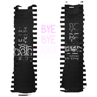 Bye Bye Boobies Hello Healing Unisex Tank Top | Mazezy