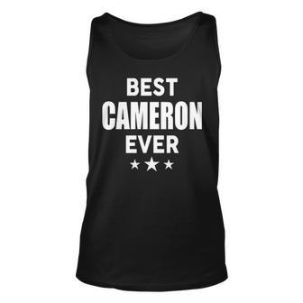 Cameron Name Gift Best Cameron Ever Unisex Tank Top - Seseable