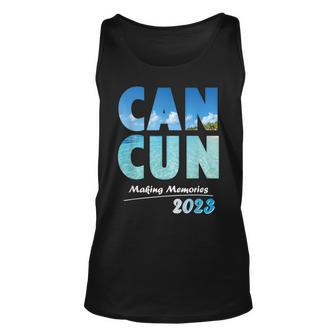 Cancun 2023 Making Memories Family Vacation Cancun 2023 Unisex Tank Top | Mazezy AU