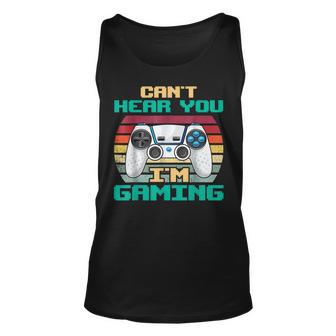 Cant Hear You Im Gaming I Cant Hear You Im Gaming Unisex Tank Top | Seseable UK