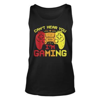 Cant Hear You Im Gaming T Design Unisex Tank Top - Seseable