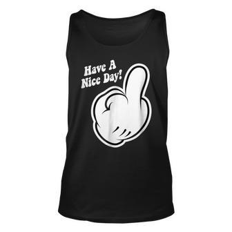 Cartoon Middle Finger Have A Nice Day Unisex Tank Top | Mazezy