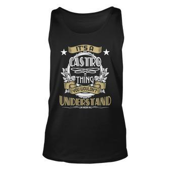 Castro Thing Wouldnt Understand Family Name Unisex Tank Top - Seseable