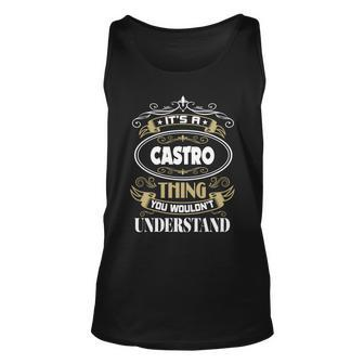 Castro Thing You Wouldnt Understand Family Name Unisex Tank Top - Seseable