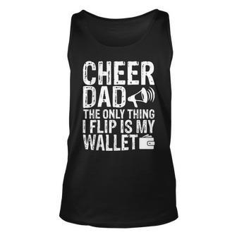 Cheer Dad The Only Thing I Flip Is My Wallet Funny Unisex Tank Top - Seseable
