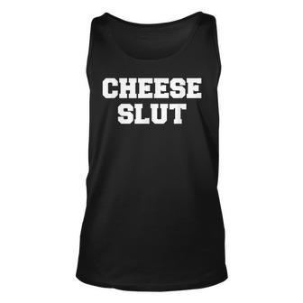 Cheese Slut - Funny Cheese Lover Cheddar Curds Dairy Humor Unisex Tank Top | Mazezy