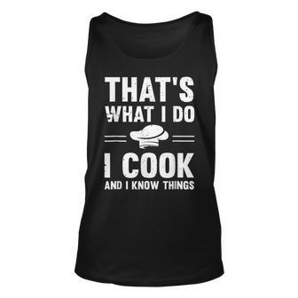 Chef Geek Funny I Cook And I Know Things Food Nerd Cooks Unisex Tank Top - Seseable