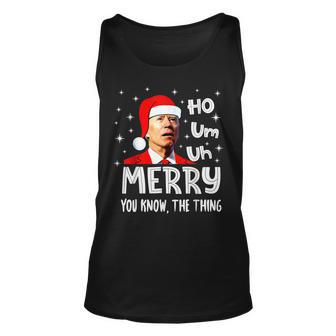 Christmas Biden Ho Um Uh Merry You Know The Thing Funny V3 Unisex Tank Top - Seseable