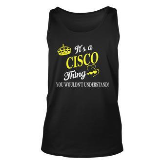 Cisco Shirts - Its A Cisco Thing You Wouldnt Understand Name Shirts Men Women Tank Top Graphic Print Unisex - Thegiftio UK