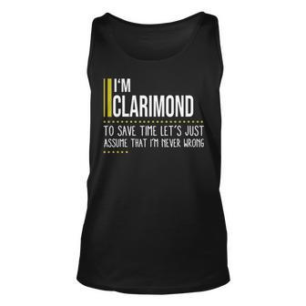 Clarimond Name Gift Im Clarimond Im Never Wrong Unisex Tank Top - Seseable