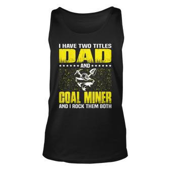 Coal Miner Dad Funny Tshirt Gift For Fathers Day Unisex Tank Top | Mazezy