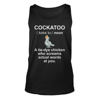 Cockatoo Parrot Definition Cockatoo Owner Cockatoo Lover Unisex Tank Top | Mazezy