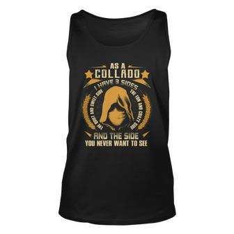 Collado - I Have 3 Sides You Never Want To See Unisex Tank Top - Seseable