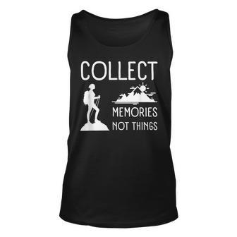 Collect Memories Not Things Inspirational For Hikers V2 Unisex Tank Top - Seseable